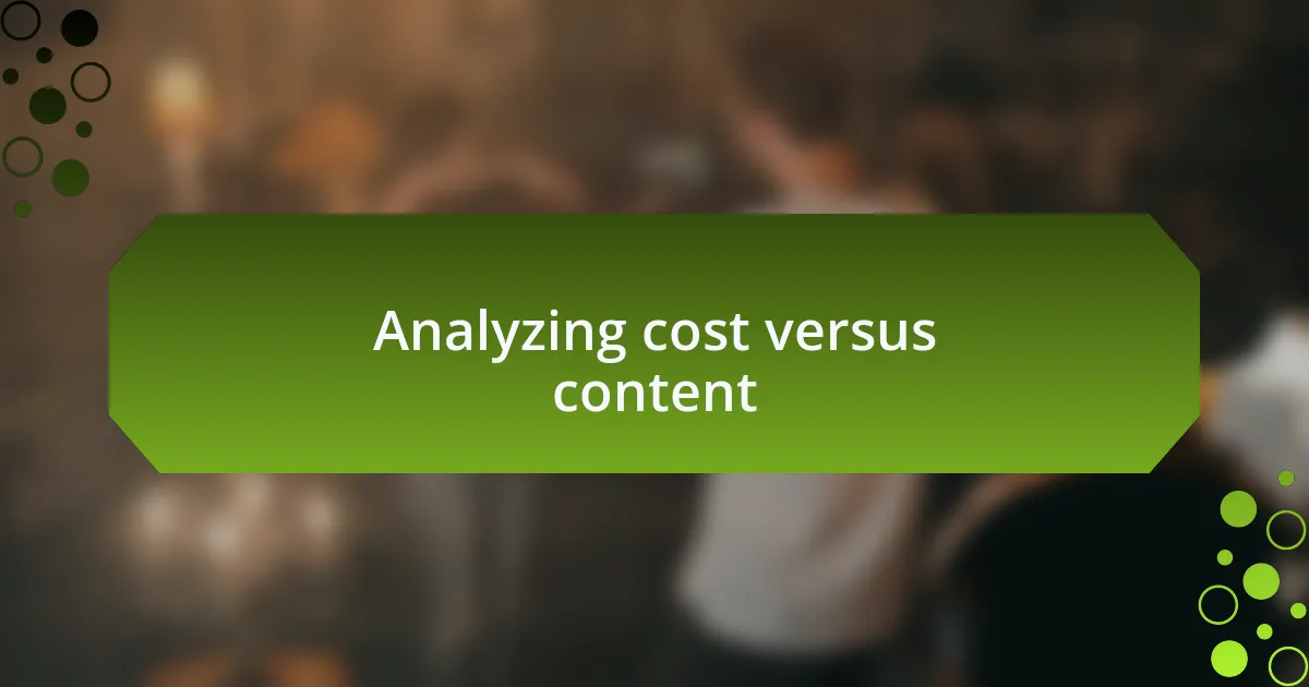 Analyzing cost versus content