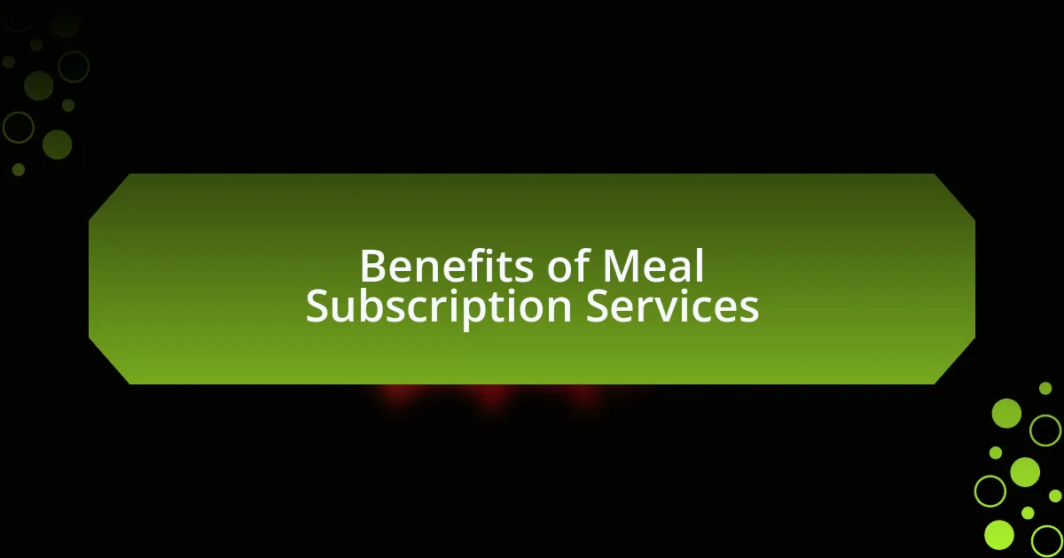 Benefits of Meal Subscription Services
