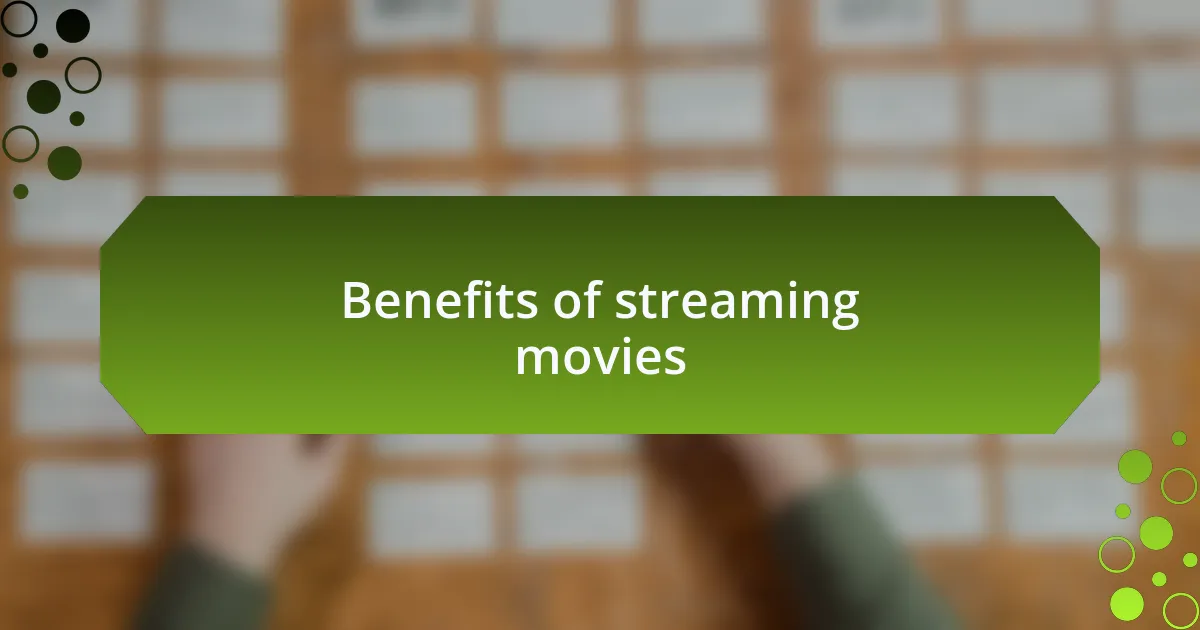 Benefits of streaming movies