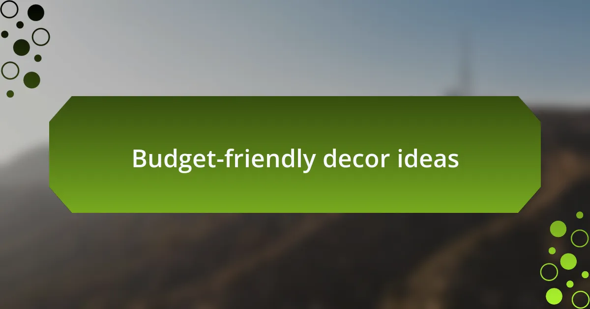 Budget-friendly decor ideas