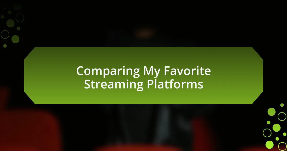 Comparing My Favorite Streaming Platforms