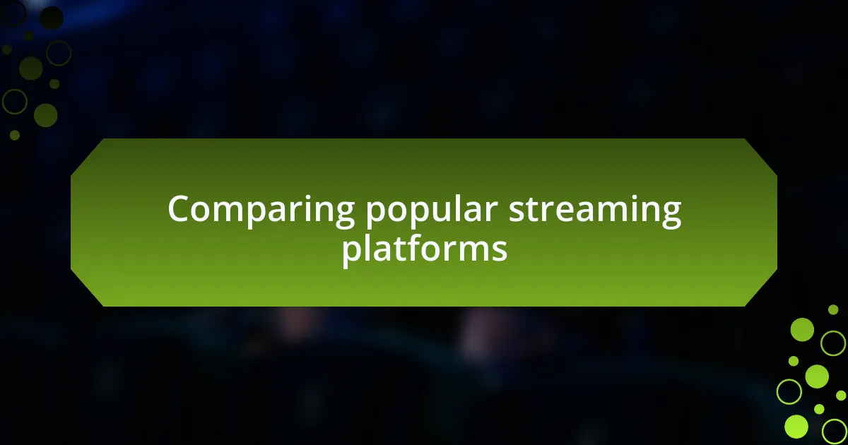 Comparing popular streaming platforms