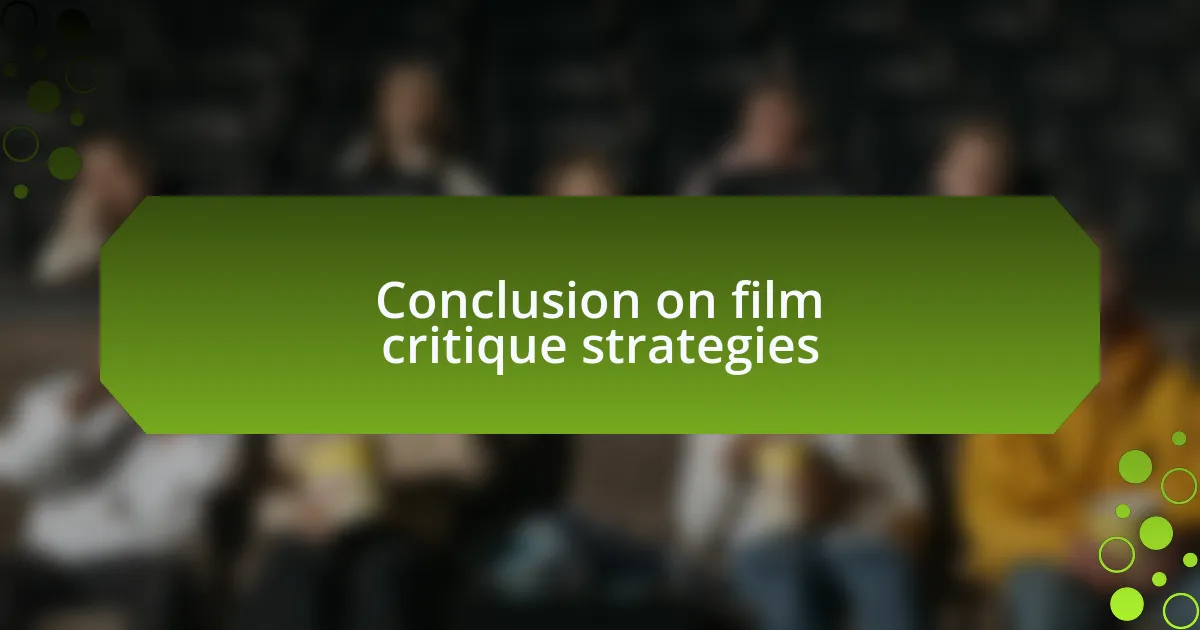 Conclusion on film critique strategies