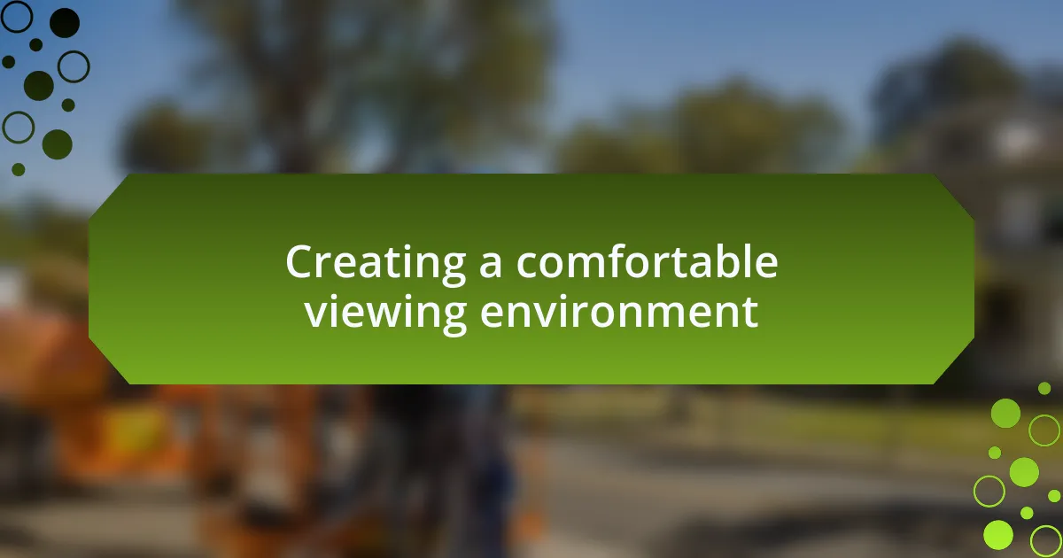 Creating a comfortable viewing environment