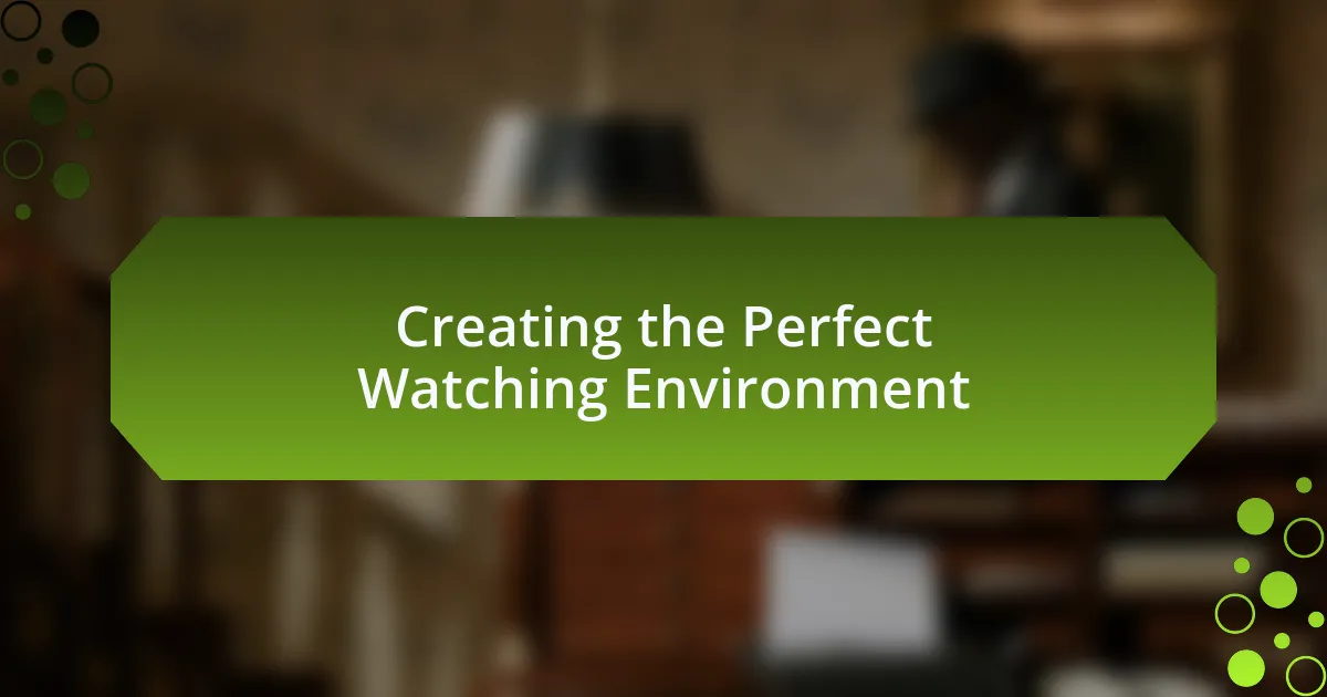Creating the Perfect Watching Environment