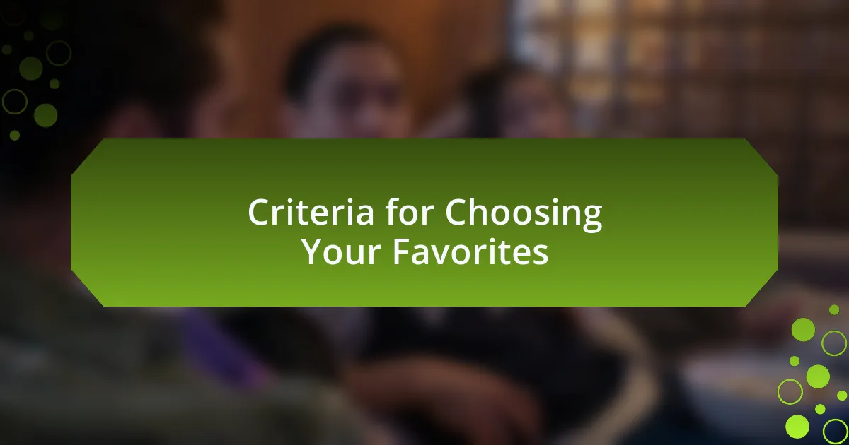 Criteria for Choosing Your Favorites