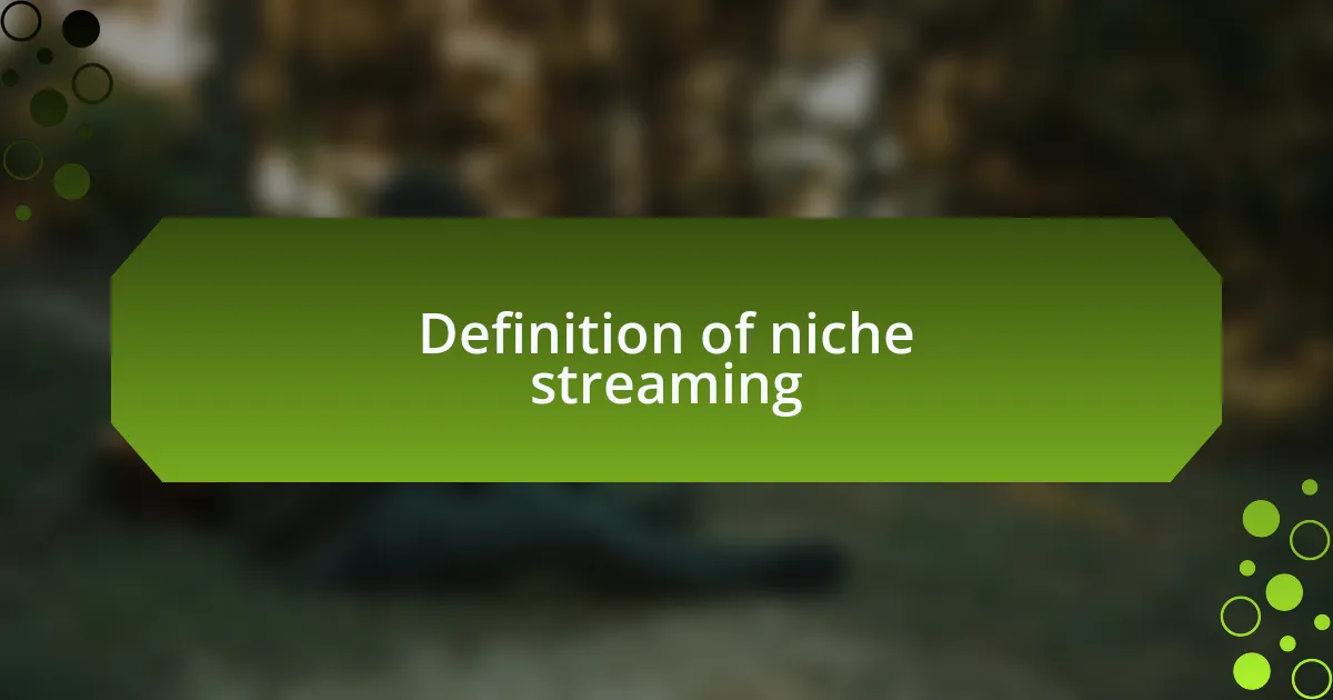 Definition of niche streaming