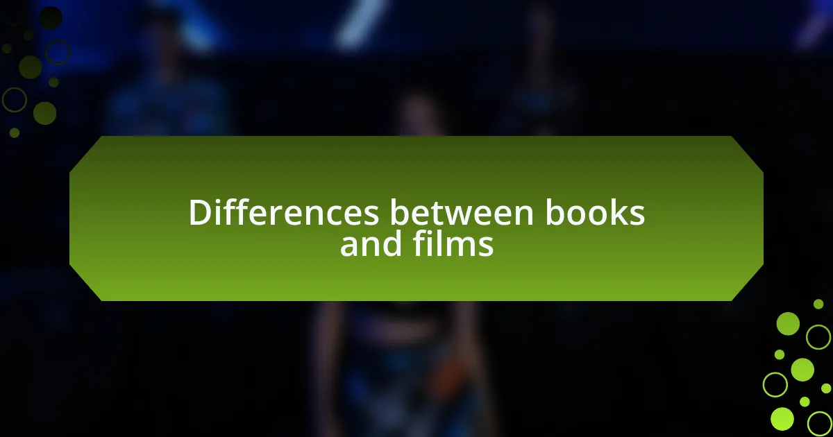 Differences between books and films