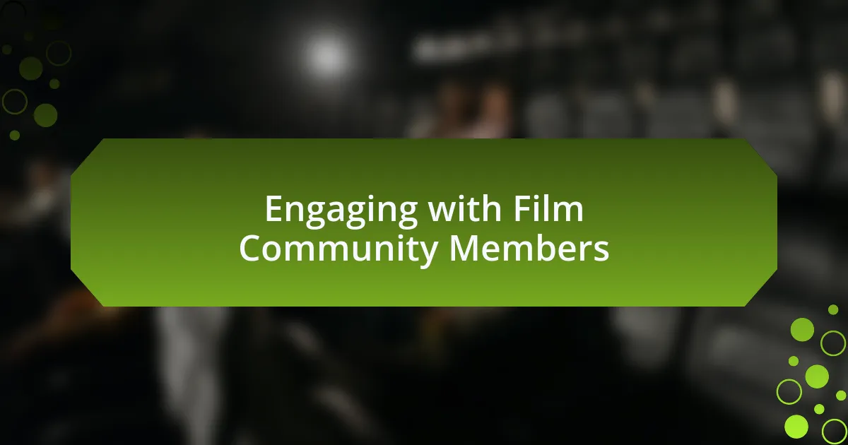 Engaging with Film Community Members