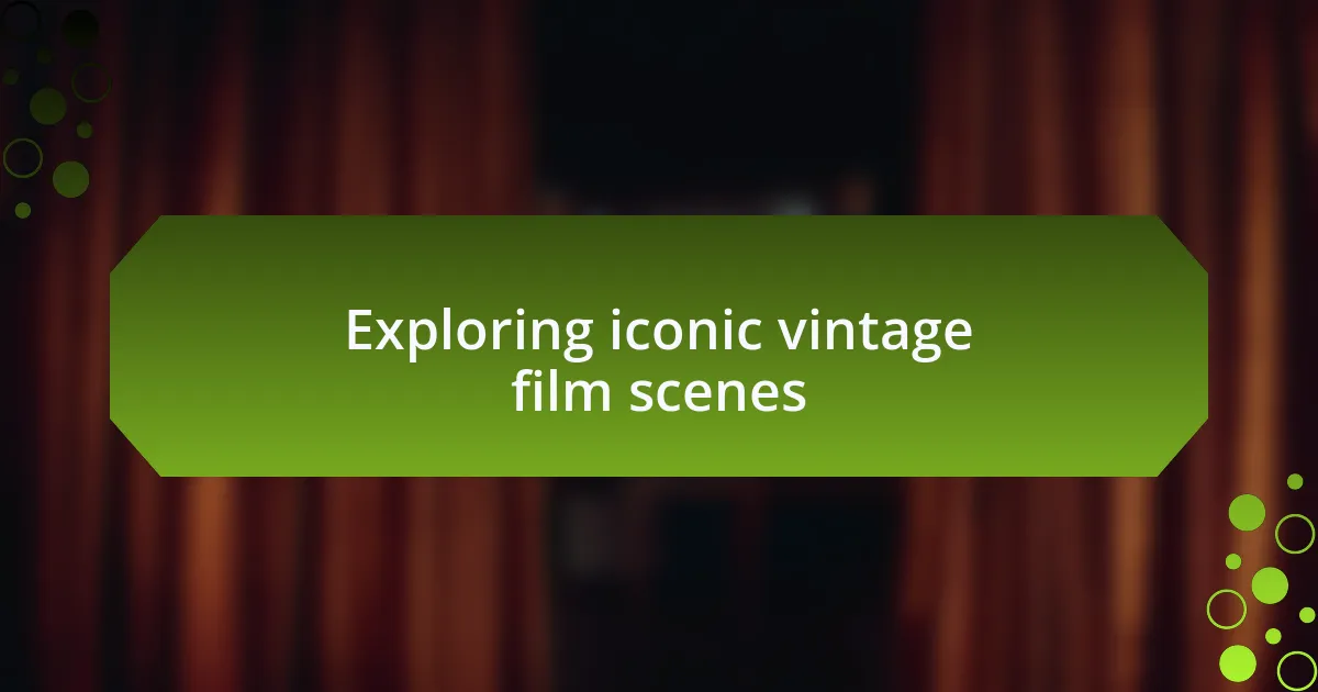 Exploring iconic vintage film scenes