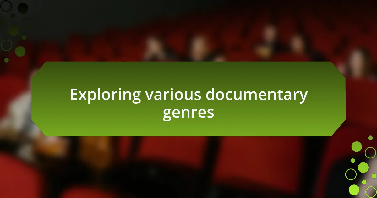 Exploring various documentary genres