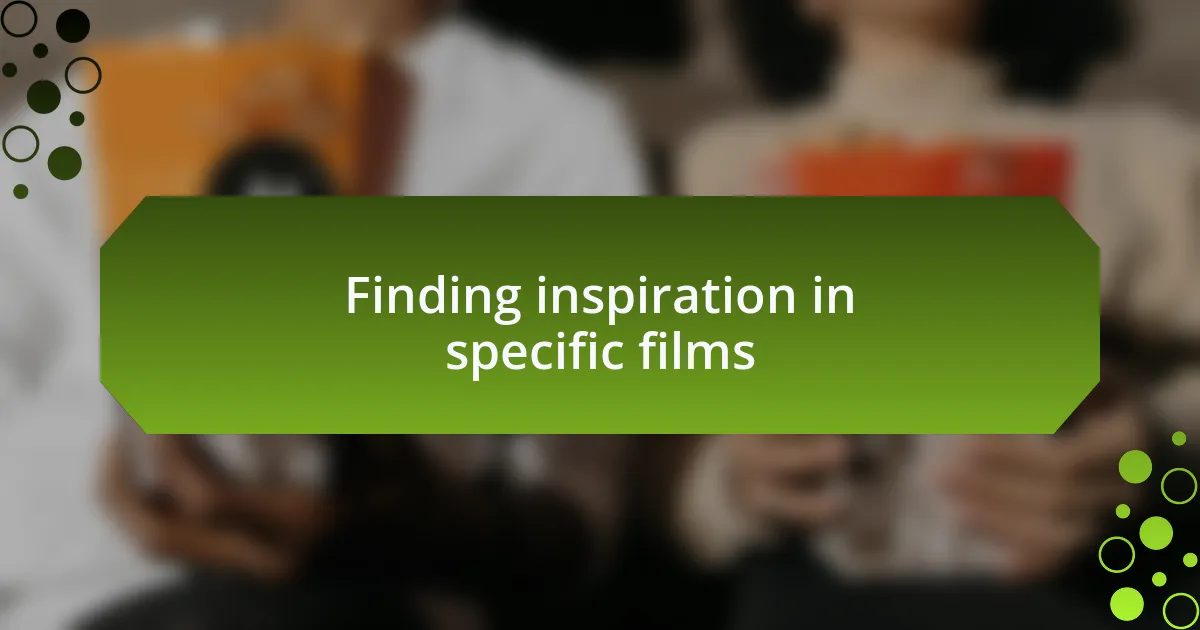 Finding inspiration in specific films