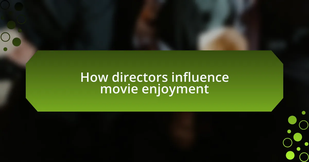 How directors influence movie enjoyment