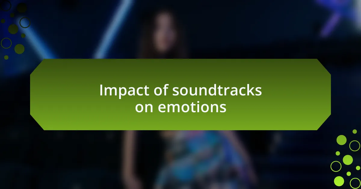 Impact of soundtracks on emotions