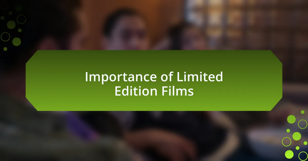 Importance of Limited Edition Films