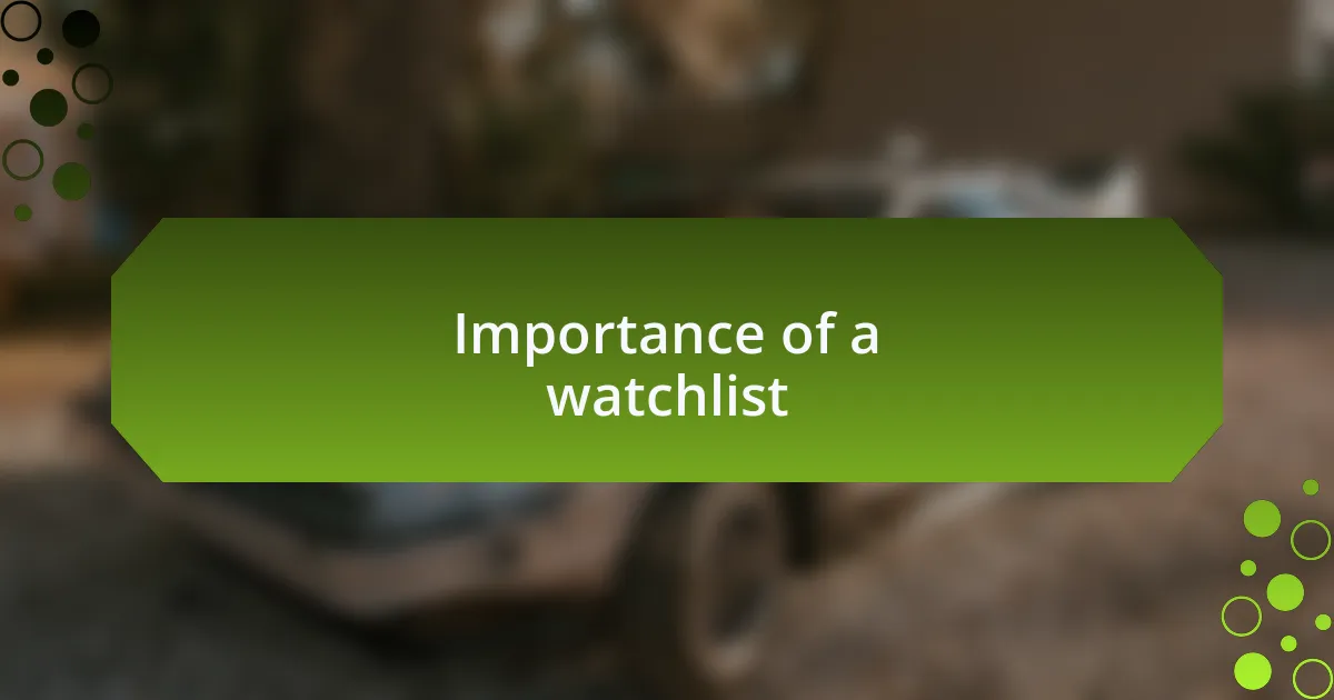 Importance of a watchlist