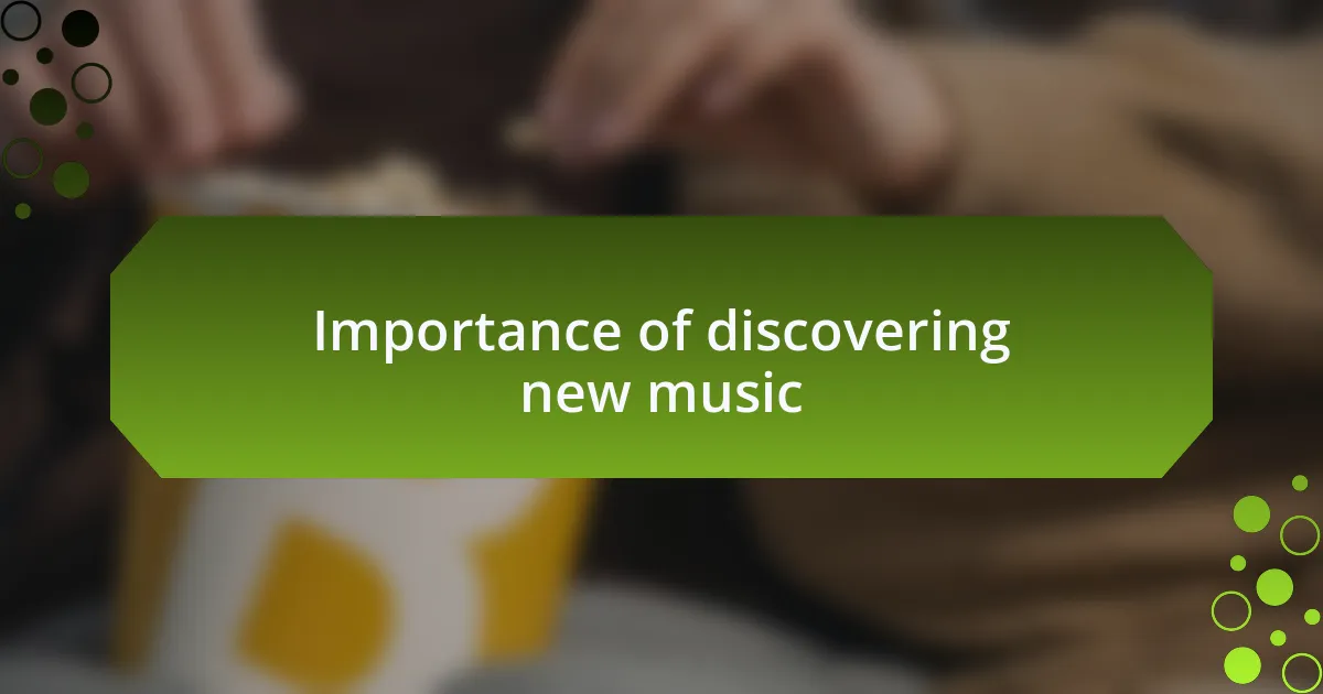 Importance of discovering new music