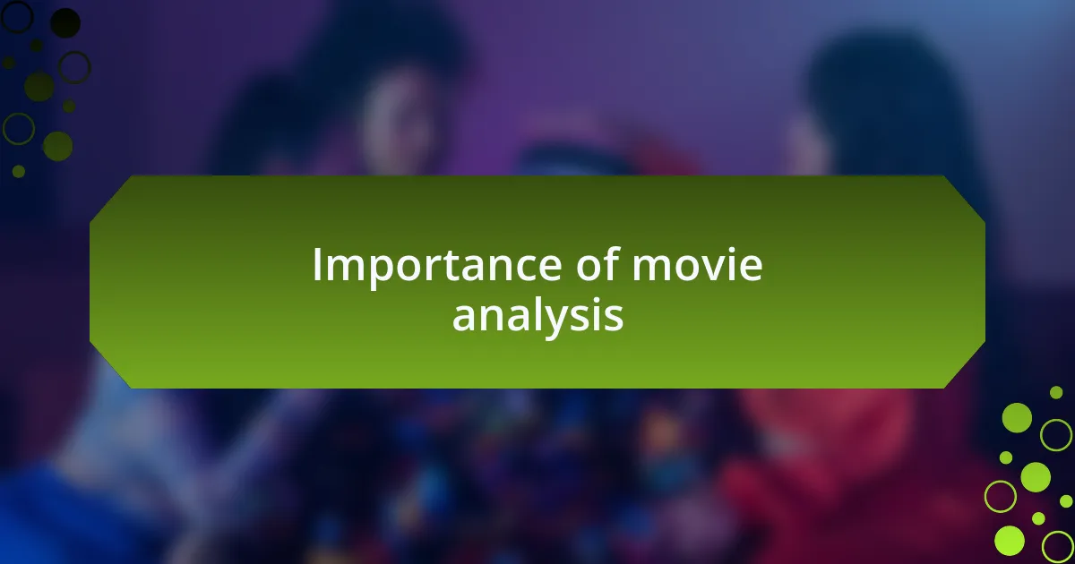 Importance of movie analysis