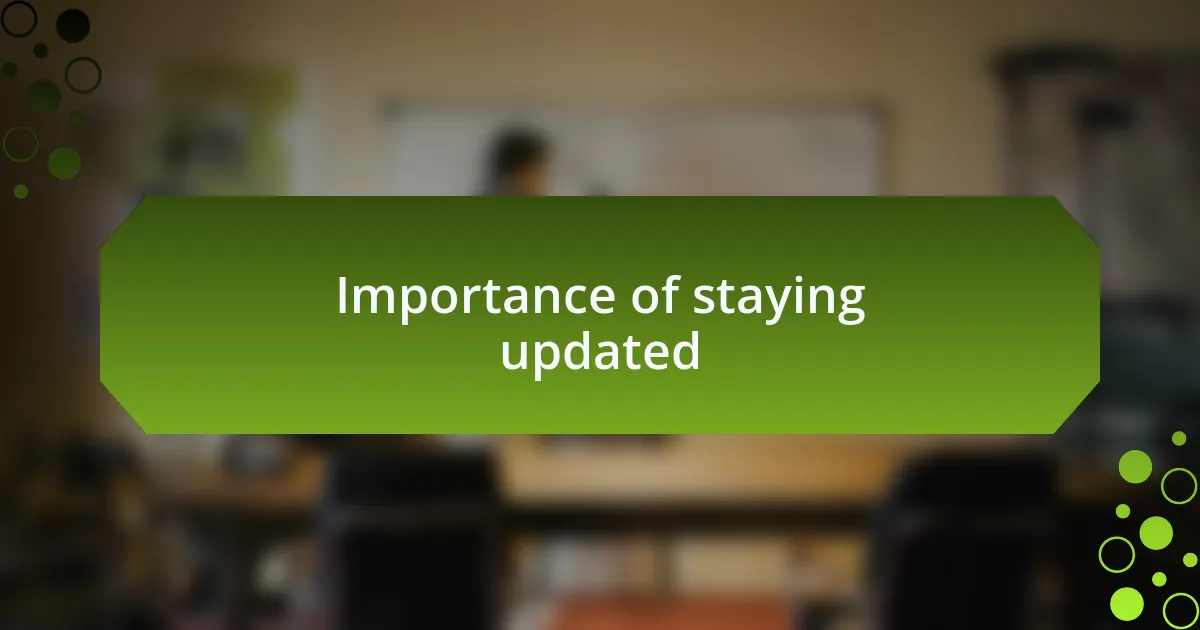 Importance of staying updated