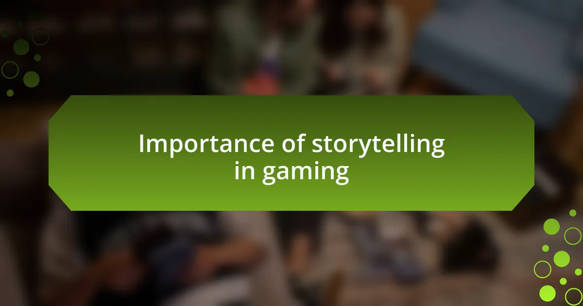 Importance of storytelling in gaming