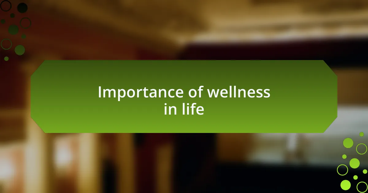 Importance of wellness in life