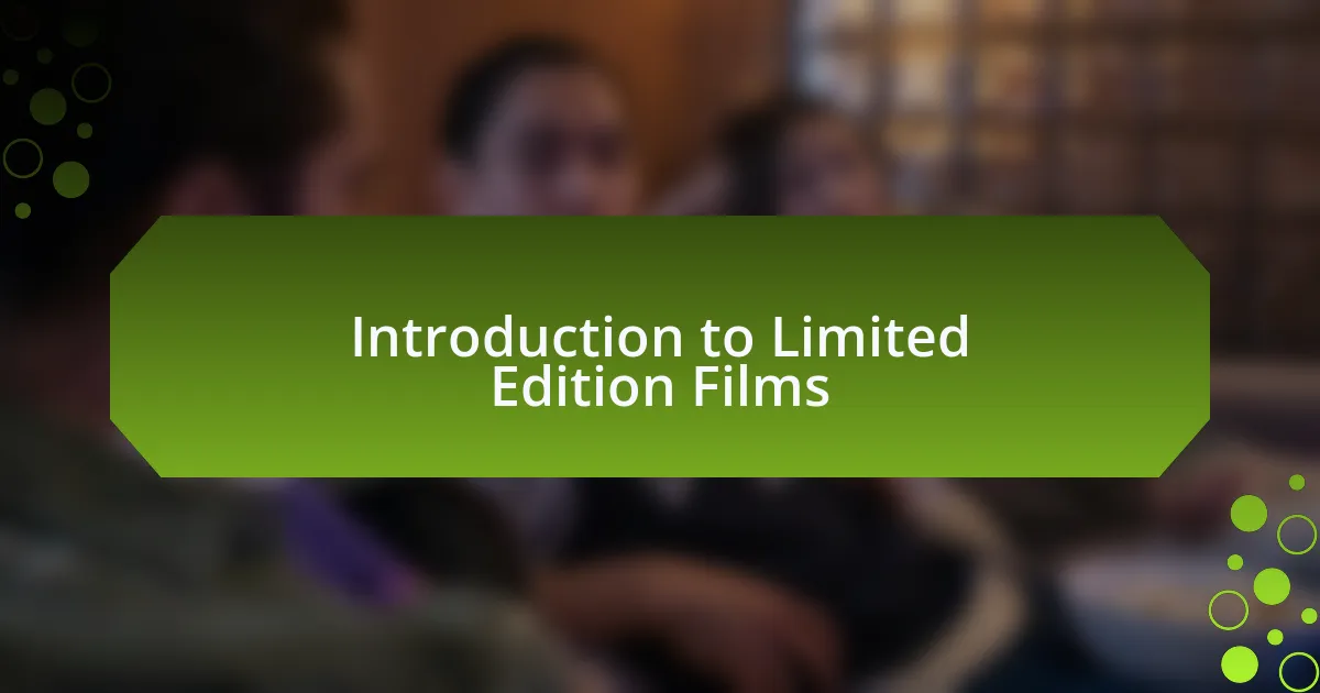 Introduction to Limited Edition Films