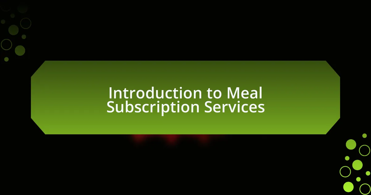 Introduction to Meal Subscription Services
