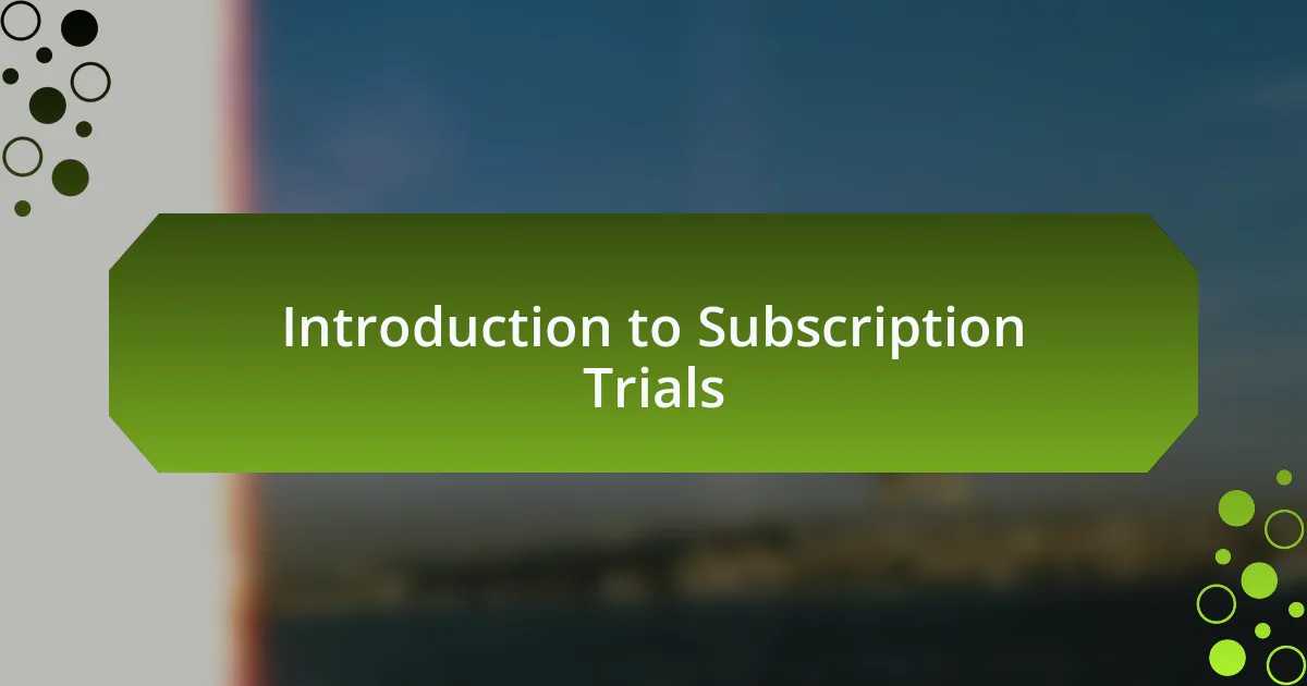 Introduction to Subscription Trials