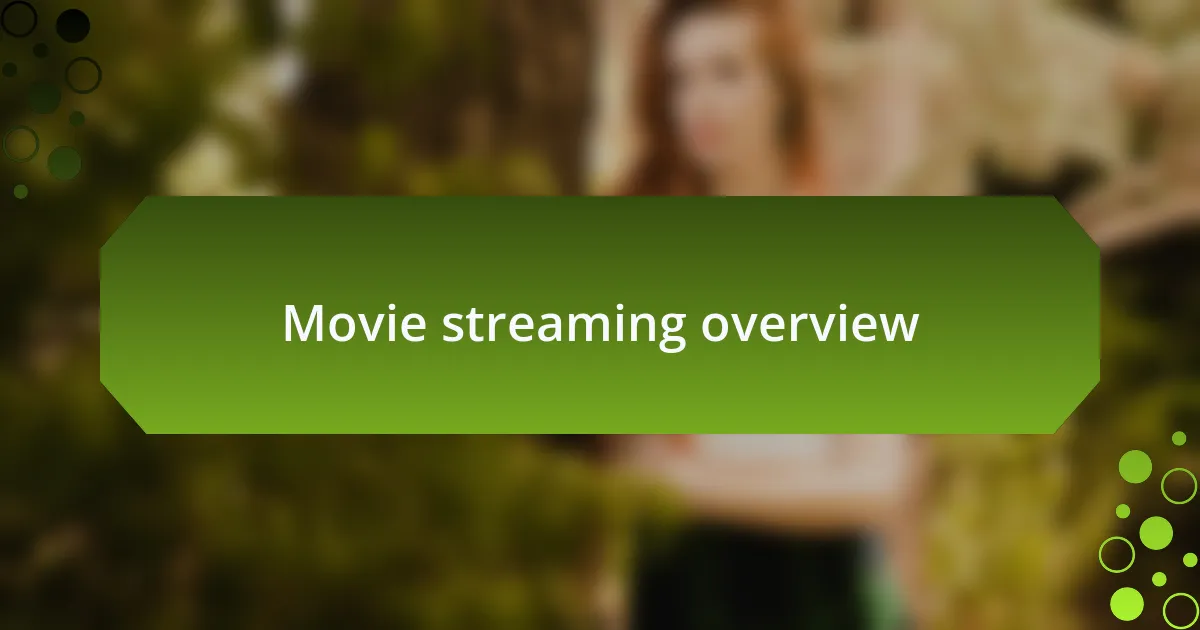 Movie streaming overview