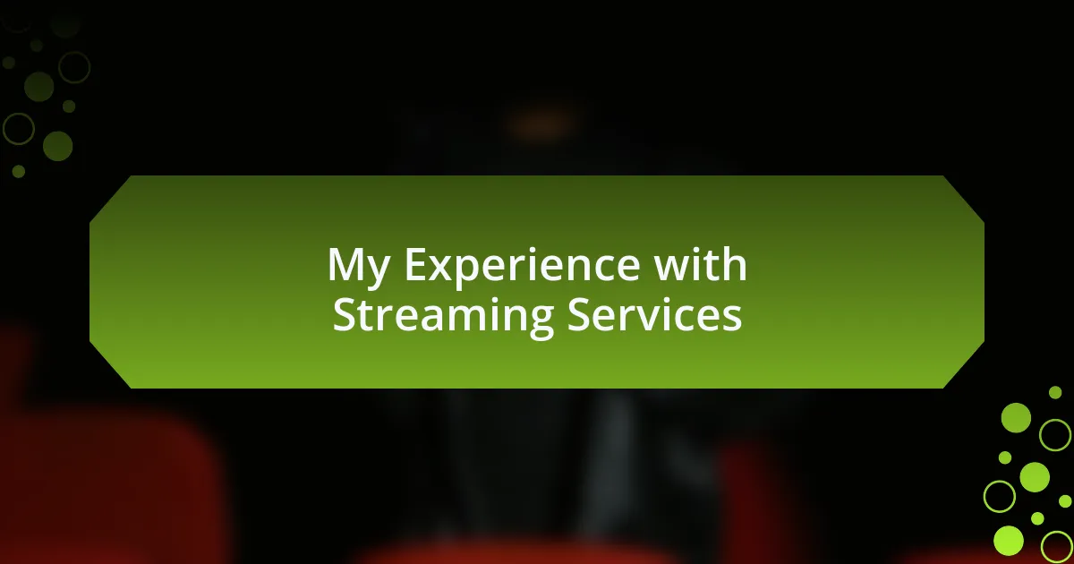 My Experience with Streaming Services