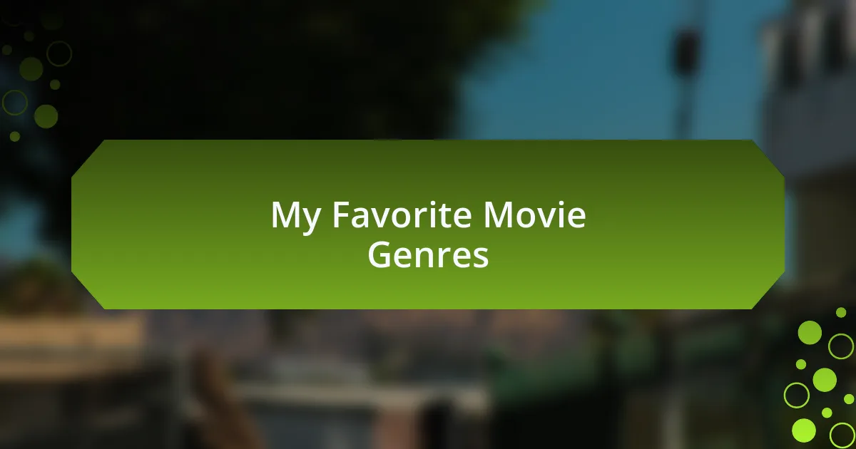 My Favorite Movie Genres