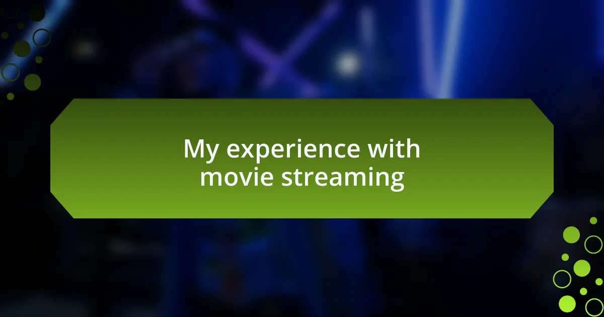 My experience with movie streaming