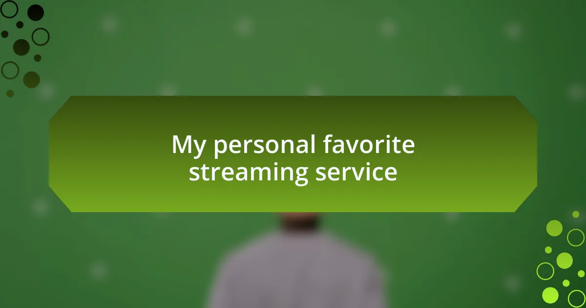 My personal favorite streaming service