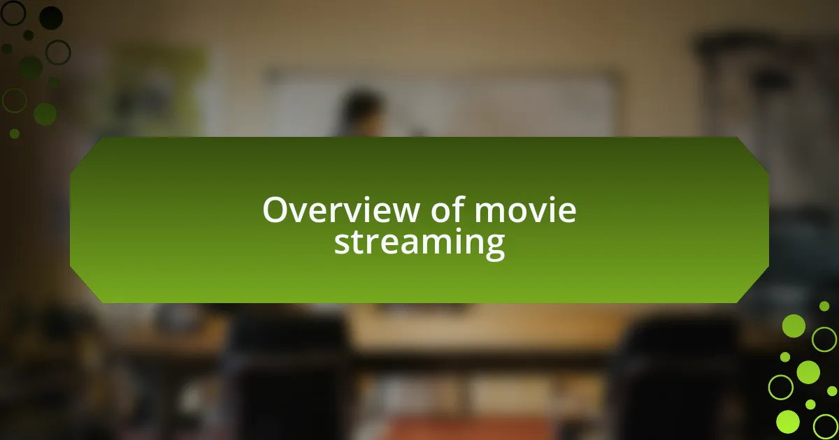 Overview of movie streaming