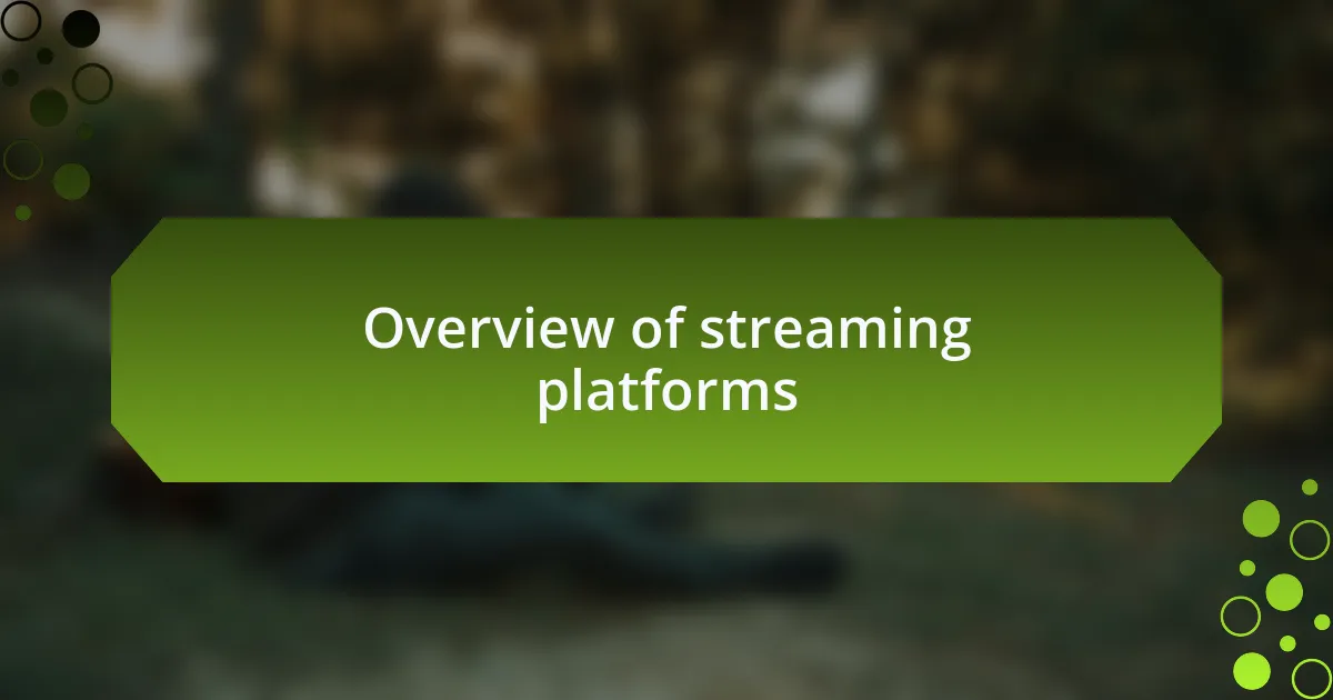 Overview of streaming platforms