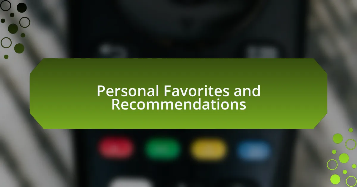 Personal Favorites and Recommendations