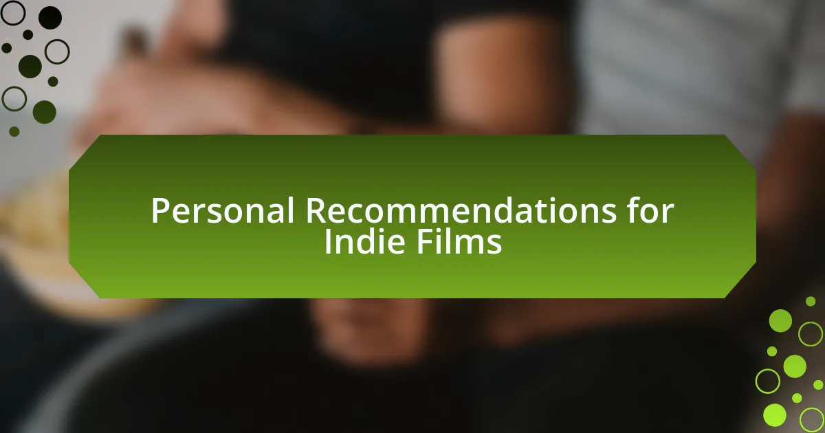 Personal Recommendations for Indie Films