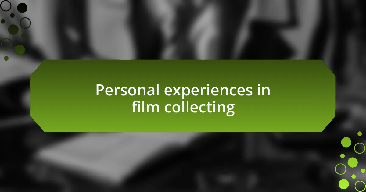 Personal experiences in film collecting
