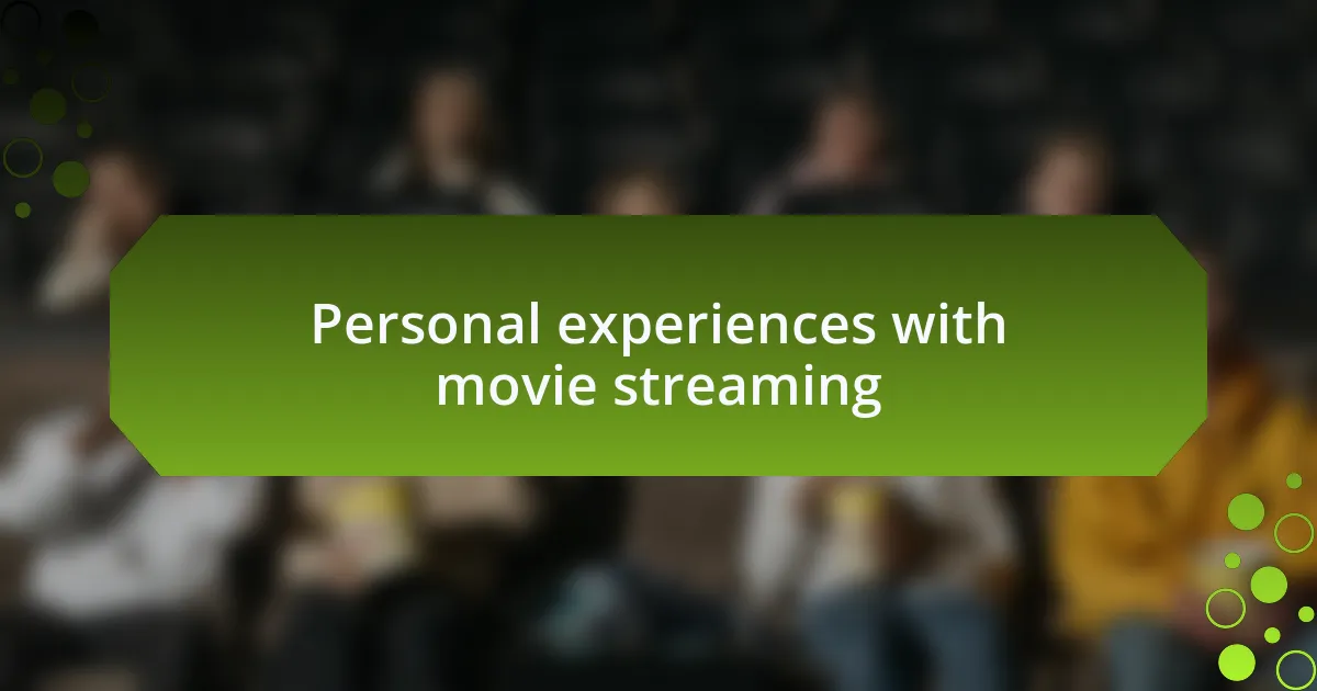 Personal experiences with movie streaming