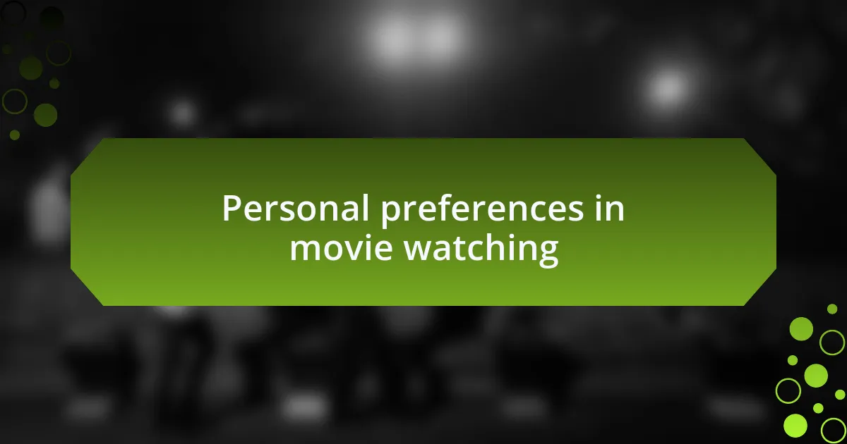 Personal preferences in movie watching