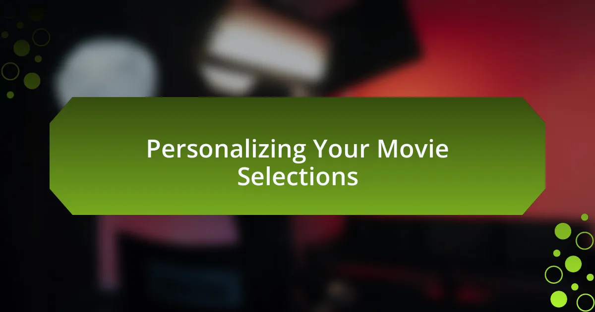 Personalizing Your Movie Selections