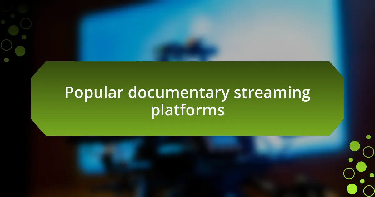 Popular documentary streaming platforms