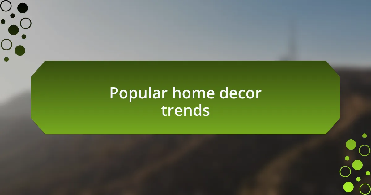 Popular home decor trends