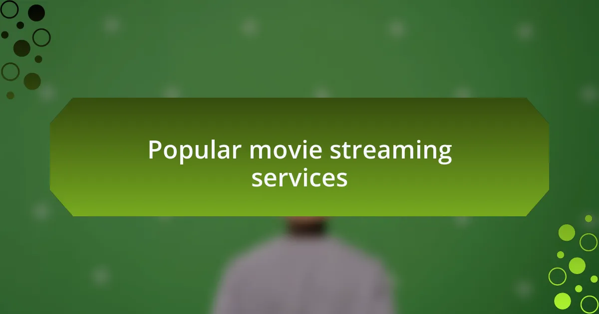 Popular movie streaming services