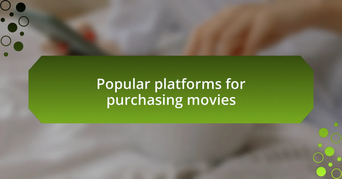 Popular platforms for purchasing movies