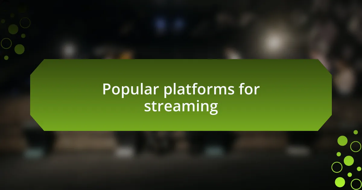 Popular platforms for streaming