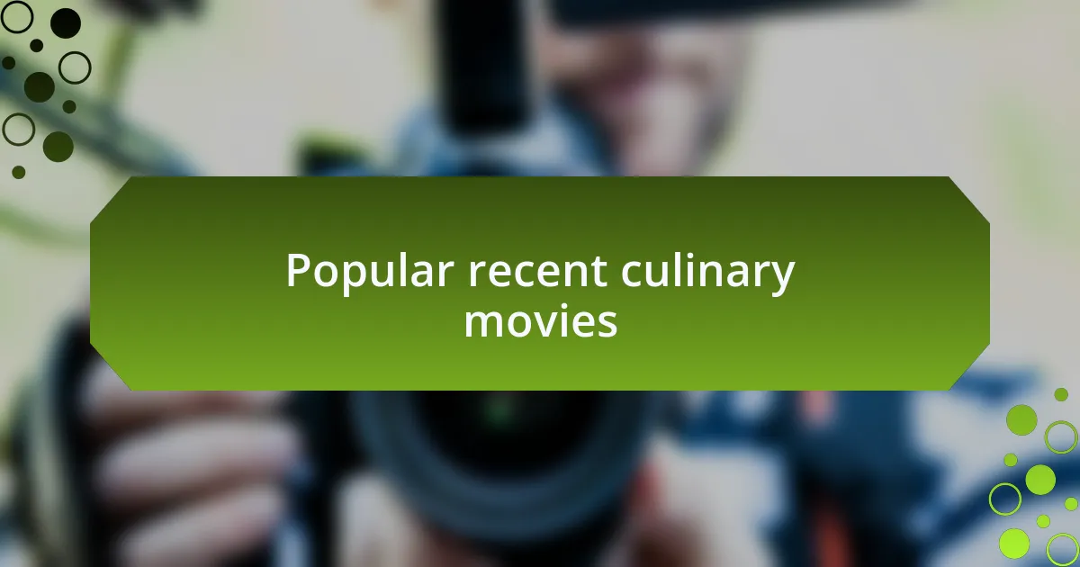 Popular recent culinary movies