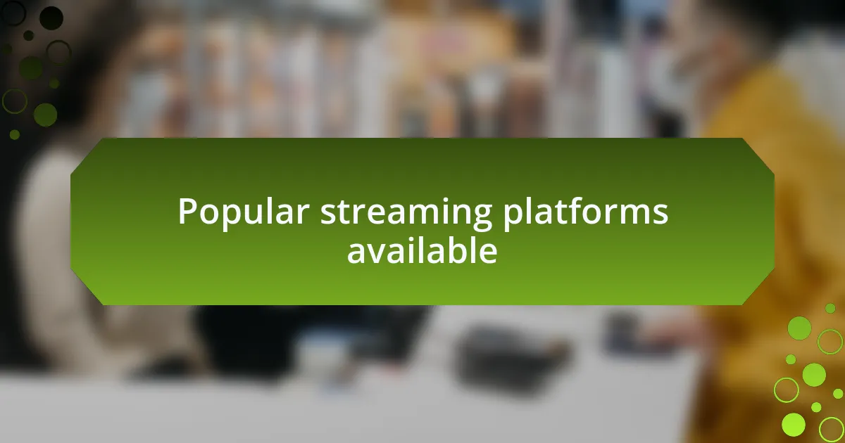 Popular streaming platforms available