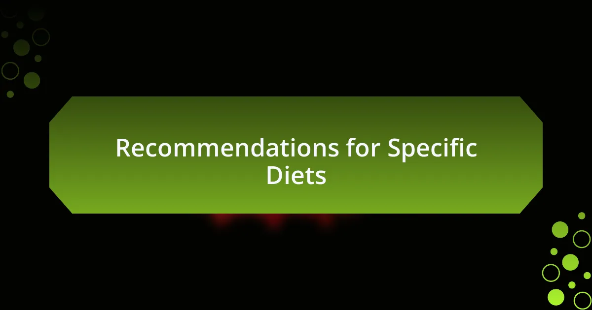 Recommendations for Specific Diets