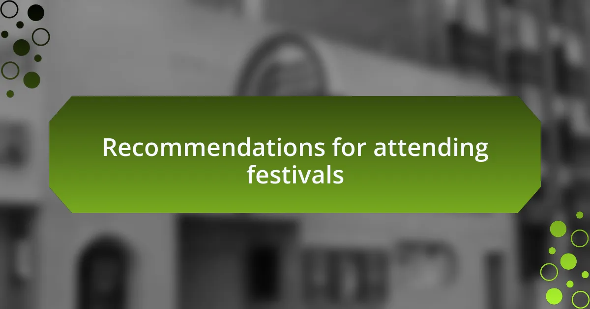 Recommendations for attending festivals